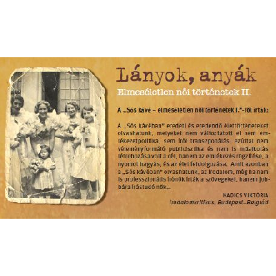 Lányok, anyák – Elmeséletlen női történetek, II.