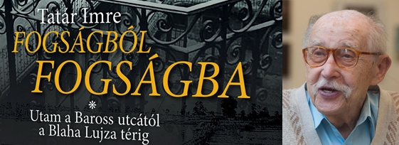 A 101. esztendős Tatár Imre legújabb könyve: Fogságból fogságba