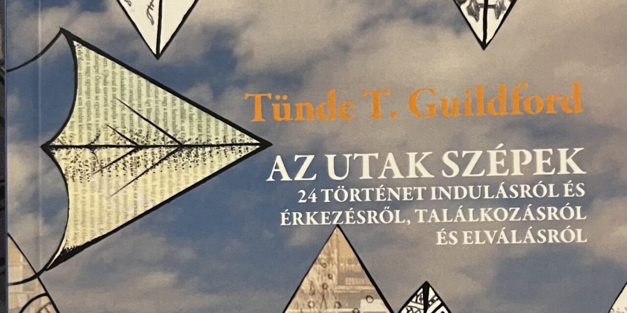 TÜNDE T. GUILDFORD: AZ UTAK SZÉPEK